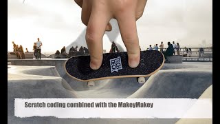 Celebrity Physical computing by combining Scratch programming with a Makey Makey and a converted Tech Deck Profile