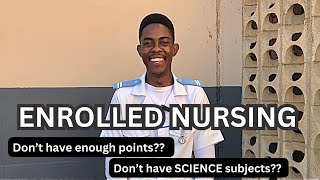 ENROLLED NURSING: Don’t need science subjects! Are your points not enough?