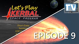 Let's Play Kerbal Space Program (1.0) - Episode 9