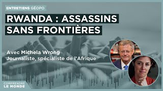 Rwanda : assassins sans frontières. Avec Michela Wrong | Entretiens géopo