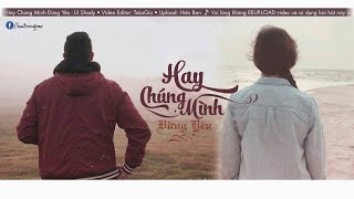 [ OFFICIAL MP3 ] Hay Chúng Mình Đừng Yêu - Lil Shady