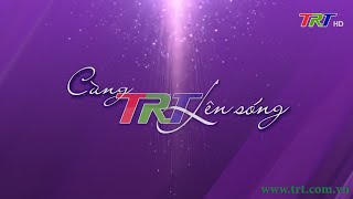 Cùng Trt Lên Sóng Số 2 - 15022023