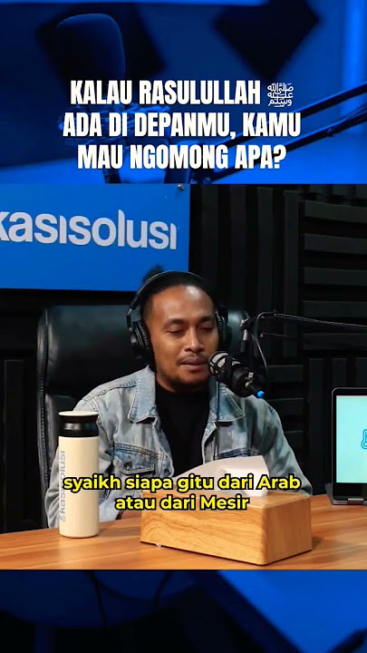 Kalau Rasulullah ﷺ ada di depanmu, kamu mau ngomong apa?Simak jawaban @abdurarsyad di #kasisolusi