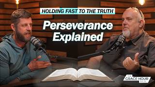 Ep.686 | Holding Fast to Truth: Perseverance Explained | The Grace Hour Show