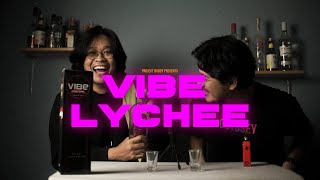 VIBE VIBE APA YANG LYCHEE? YA VIBE LYCHEE DONG