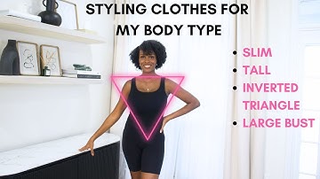 How I Dress For My Body Type: Inverted Triangle, Slim & Tall