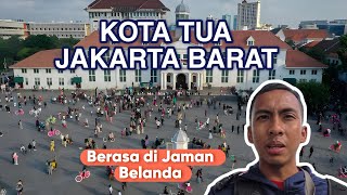 🔴UPDATE!!! KOTA TUA JAKARTA BARAT