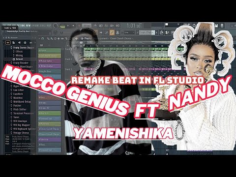MOCCO GENIUS FT NANDY YAMENISHIKA REMAKE BEAT IN FL STUDIO 2024