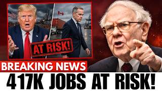 Famous BREAKING: Carney WALKS OUT as Trump Tariff BACKFIRES — 417K Jobs at Risk | Buffett Responds Wealth