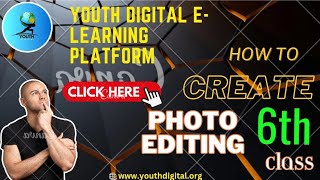 YOUTH DIGITAL E-LEARNING PLATFORM Photo Editing 6th Video. ক্যানভা ফটো এডিটিং ৬ষ্ঠ ক্লাস।