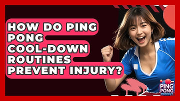 How Do Ping Pong Cool-down Routines Prevent Injury? - Ping Pong Prodigy