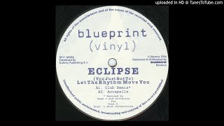 Eclipse - (You Just Got To) Let The Rhythm Move You (Club Remix)