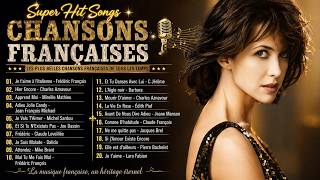 Les Plus Belles Chansons Françaises - Les meilleures chansons françaises de tous les temps