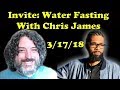 Invite: All About Water Fasting With Chris James