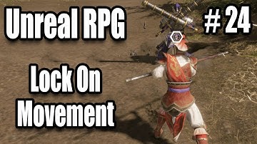 Lock On Movement - #24 Hack & Slash Action RPG in Unreal Engine 4