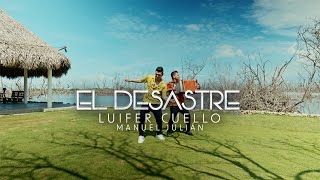 El Desastre (Visualizer) – Luifer Cuello, Manuel Julián
