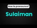 How To Say Sulaiman In English Pronunciation Guide 