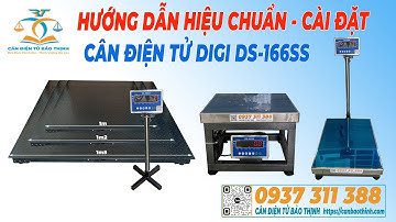 HƯỚNG DẪN HIỆU CHUẨN CÂN ĐIỆN TỬ DS166SS DIGI - CÂN ĐIỆN TỬ BẢO THỊNH