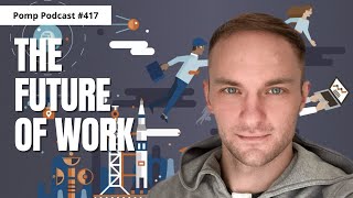 Pomp Podcast #417: Chris Herd on the Future of Work