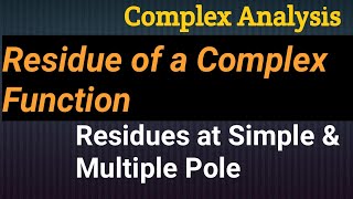 Residue of a Complex Function - Residue at Simple Pole and Residue at Multiple Pole-Complex Analysis