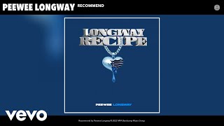 Peewee Longway - Recommend (Official Audio)