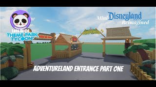 Lets Build TPT2: Mini Disneyland Reimagined - Adventureland Entrance Part One