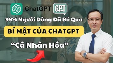 Cài Đặt 1 Lần - Bắt ChatGPT "NHỚ" Bạn Mãi Mãi (Hack Cá Nhân Hóa)