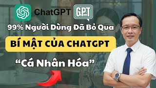 Cài Đặt 1 Lần - Bắt ChatGPT NHỚ Bạn Mãi Mãi (Hack Cá Nhân Hóa)