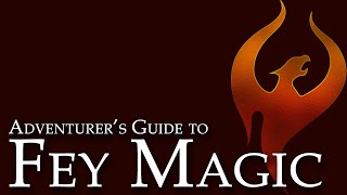 Adventurer's Guide to Fey Magic