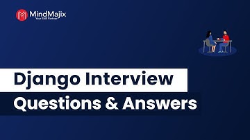 Top 60 Django Interview Questions And Answers 2025 | Django Interview Questions | MindMajix