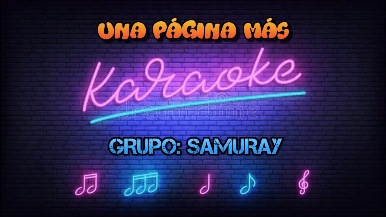 UNA PÁGINA MÁS (KARAOKE) GRUPO SAMURAY