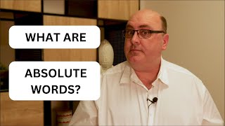 What are Absolute Words and Why Do They Trigger People