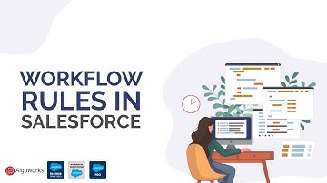 Ep 39 - How To Create Workflow Rules In Salesforce | Salesforce Workflow Rules | LSS By Algoworks