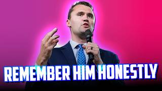 No, Charlie Kirk Was Not a Good Man