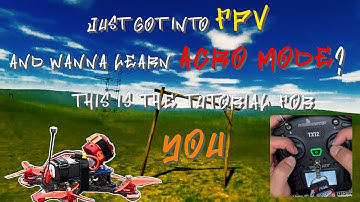 How to fly FPV ACRO MODE in 3 SIMPLE STEPS without FRUSTRATION // EASY TUTORIAL