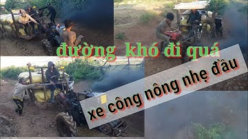 Xe Công Nông Chở Lúa Lên Dốc Không Cân Tời  Ma Vẫn Lên Được-HIÊN RMAH