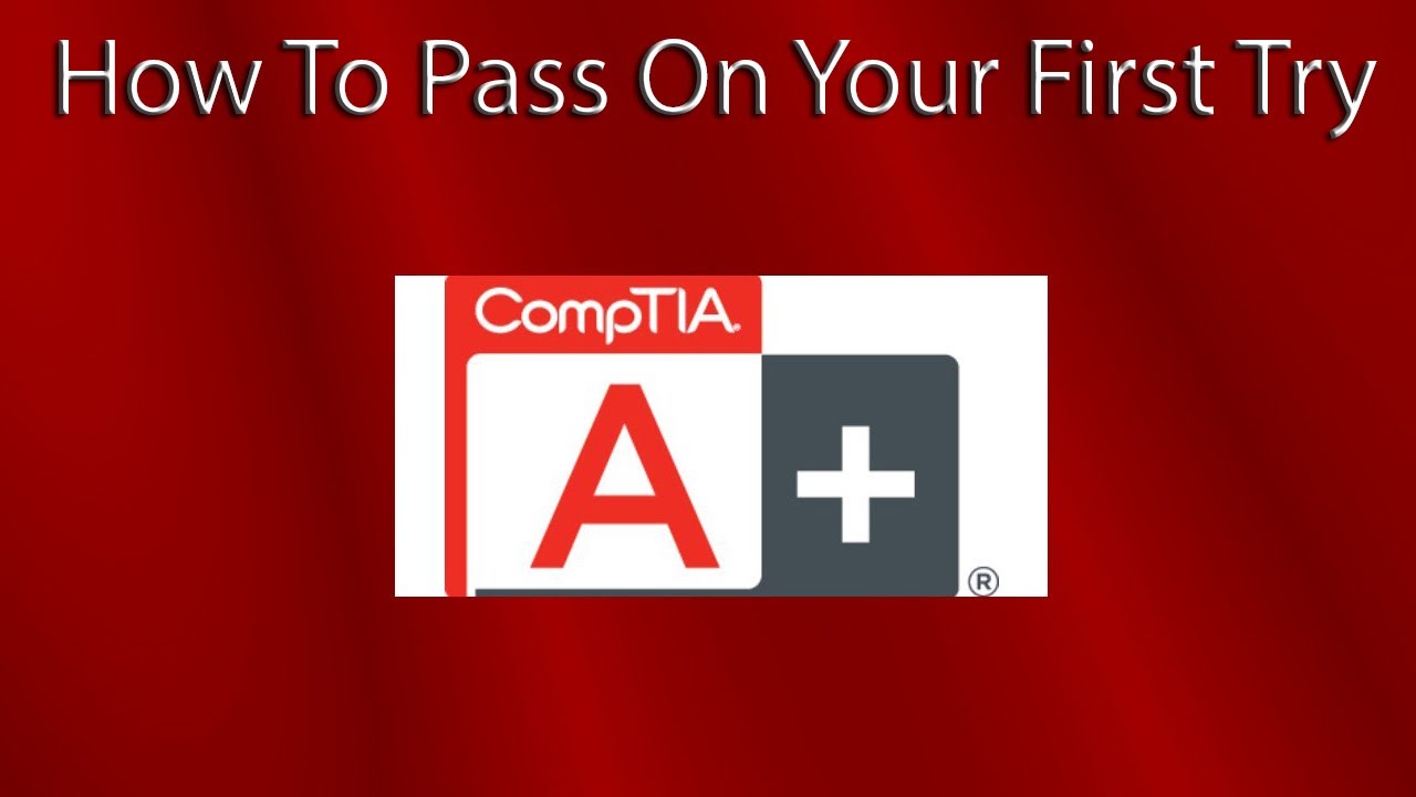 HOW TO PASS COMPTIA A+ - YouTube