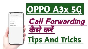 OPPO A3x 5G How to Use Call Forwarding Setting | Call Forwarding Kaise kare