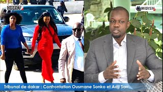 🛑Direct tribunal de dakar Confrontation Ousmane Sonko et Adji Sarr