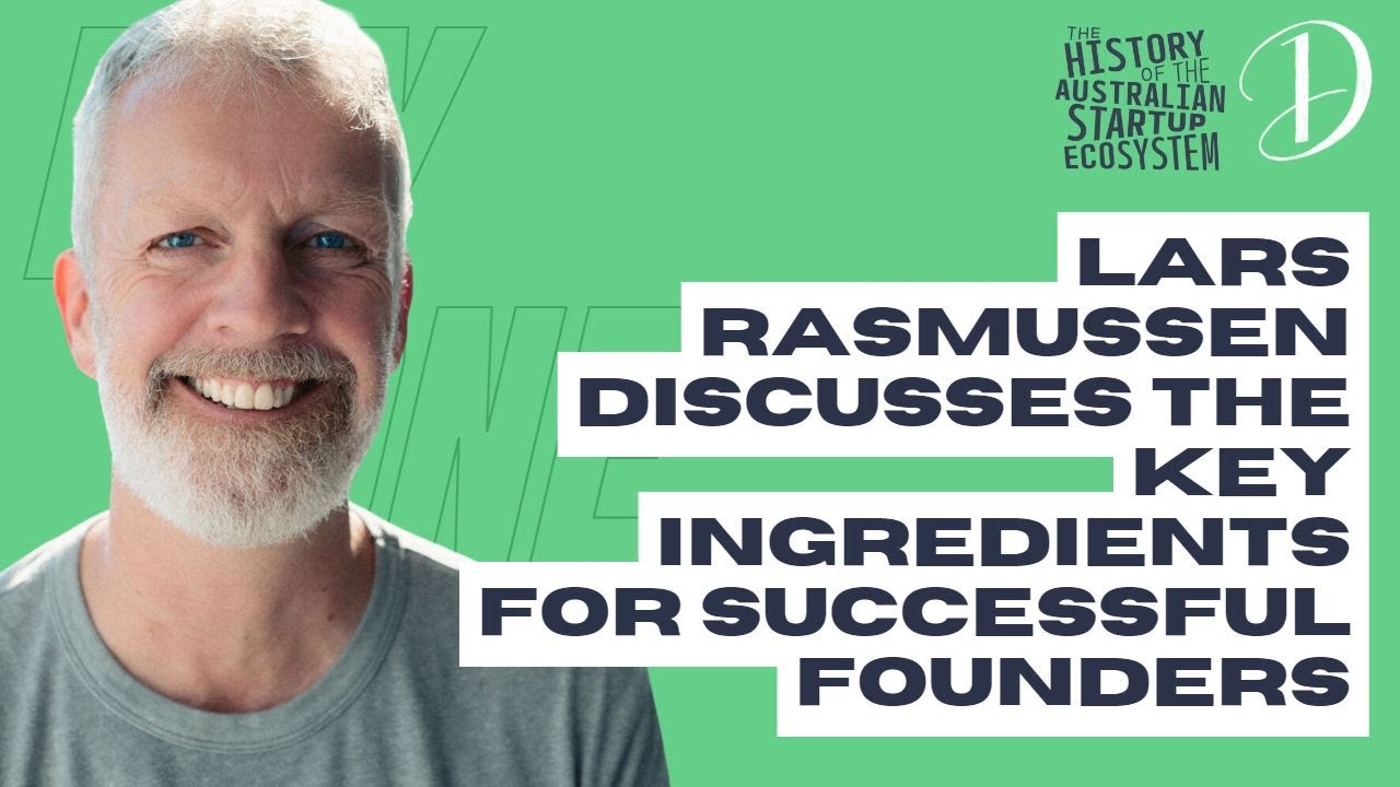 Lars Rasmussen discusses the key ingredients for successful founders ...