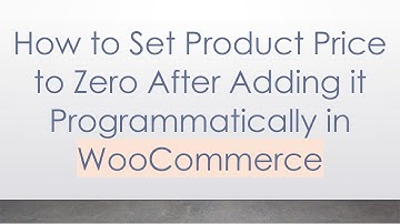 How to Set Product Price to Zero After Adding it Programmatically in WooCommerce