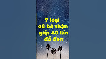 7 Loại Củ bổ Thận gấp 40 lần Đỗ Đen, Càng ăn càng khỏe Thận