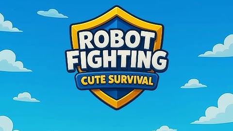 Game Robot chiến đấu - Rô bốt chiến đấu - Robot Fighting : Cute Survival Version 118 Short Trailer