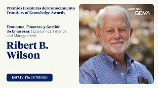 Interview with Robert Wilson, Frontiers of Knowledge Award in Economics