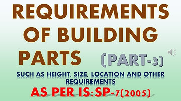 REQUIREMENTS OF BUILDING PARTS  || AS PER INDIAN STANDARD CODE || PART 3 || BUILDING PLANNING BASICS