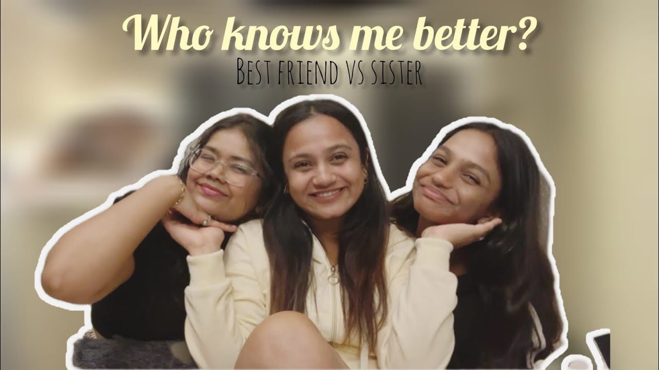 Who knows me better? Ft.Nupur and Sawari #youtube #video #challenge #funny 