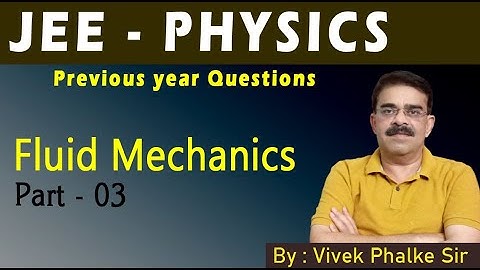 JEE PYQ - Fluid Mechanics I Part 03 I Vivek Phalke PHYSICS