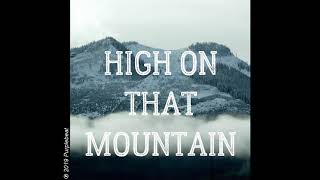 Video thumbnail of "Yankton - High on That Mountain (Audio Video)"