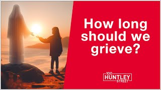 Practical tips for when you are grieving | Dr. Bill Webster