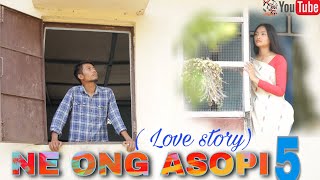 NE ONG ASOPI 5 ( love story) || karbi short video || 2023
